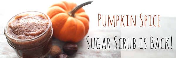 Pumpkin Spice Sugar Scrub Is Back!